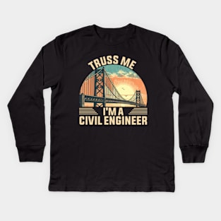 Truss Me I'm A Civil Engineer Kids Long Sleeve T-Shirt